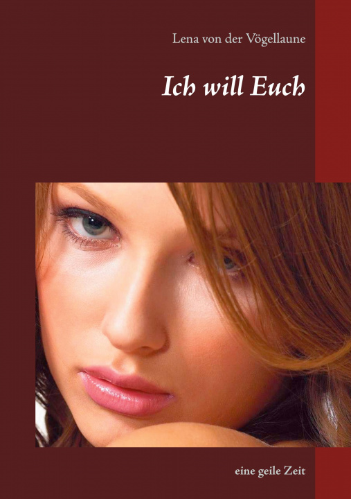 Knjiga Ich will Euch Lena Von Der Vögellaune