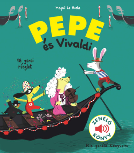 Könyv Pepe és Vivaldi - Zenélő könyv Magali Le Huche