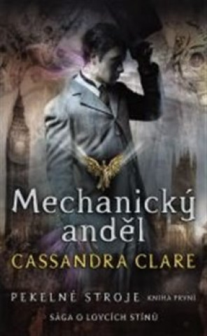 Kniha Mechanický anděl Pekelné stroje Cassandra Clare