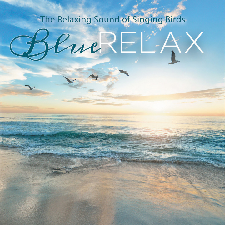 Audio The Relaxing Sound of Singing Birds - Blue Relax - CD 
