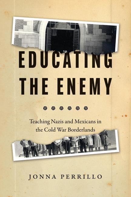 Book Educating the Enemy Jonna Perrillo