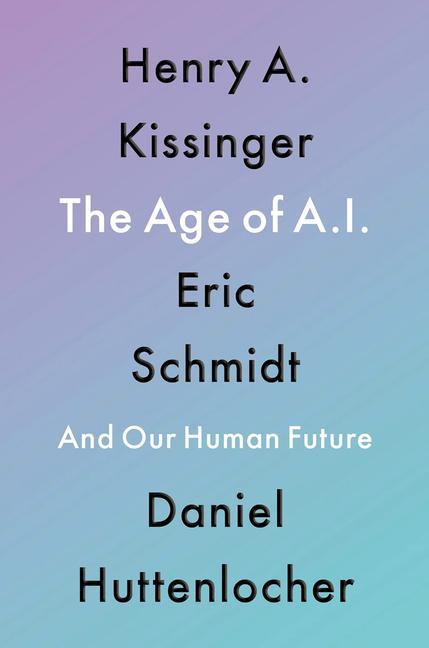 Book The Age of AI: And Our Human Future Eric Schmidt