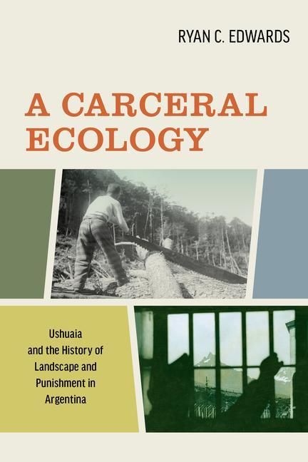 Knjiga Carceral Ecology Ryan C. Edwards