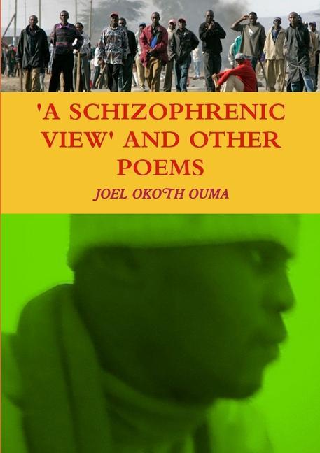 Βιβλίο Schizophrenic View and Other Poems Joel Okoth Ouma