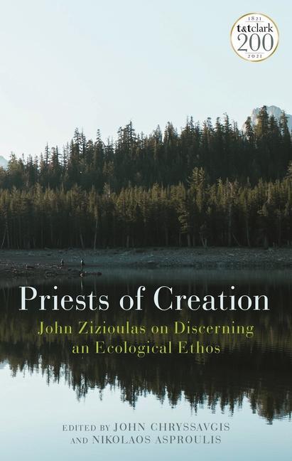 Kniha Priests of Creation: John Zizioulas on Discerning an Ecological Ethos Nikolaos Asproulis