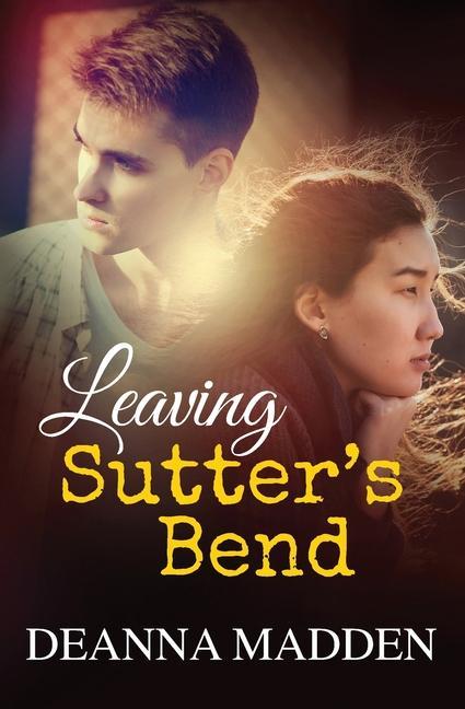 Buch Leaving Sutter's Bend Deanna Madden