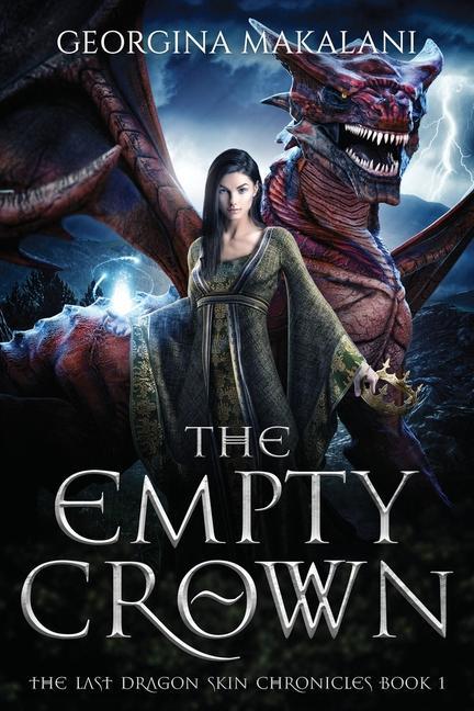 Carte Empty Crown, The Last Dragon Skin Chronicles, Book 1 Georgina Makalani