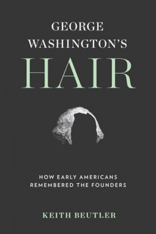 Βιβλίο George Washington's Hair Keith Beutler