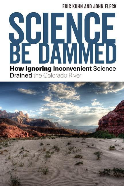Knjiga Science Be Dammed John Fleck