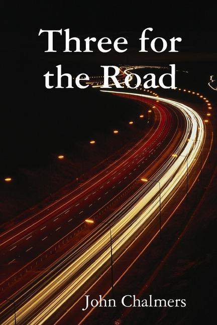 Knjiga Three for the Road John Chalmers