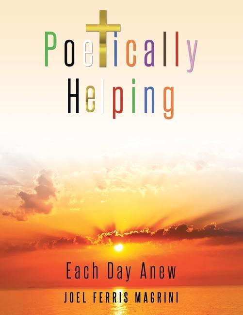 Knjiga Poetically Helping Joel Ferris Magrini