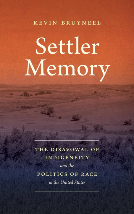 Knjiga Settler Memory Kevin Bruyneel