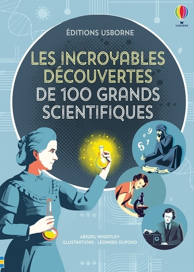Könyv Les incroyables découvertes de 100 grands scientifiques Abigail Wheatley