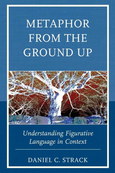 Carte Metaphor from the Ground Up Strack Daniel C. Strack