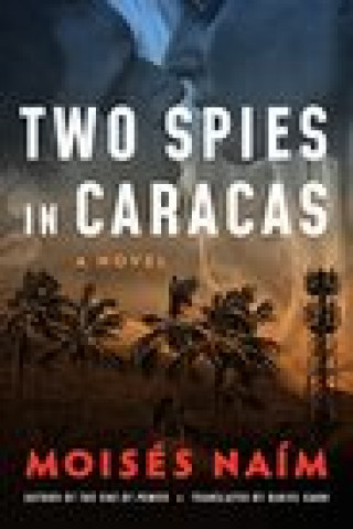 Carte Two Spies in Caracas Moises Naim