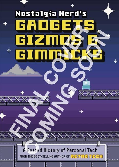 Könyv Nostalgia Nerd's Gadgets, Gizmos & Gimmicks PETER LEIGH