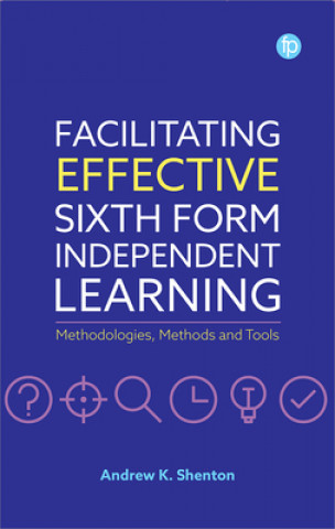 Carte Facilitating Effective Sixth Form Independent Learning Andrew K. Shenton