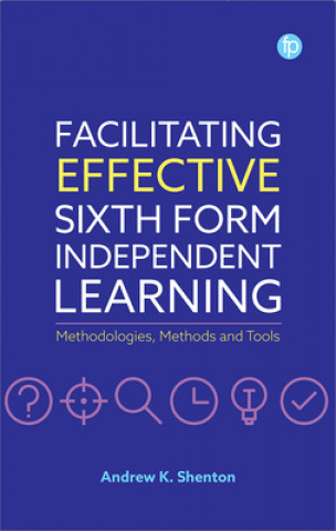 Libro Facilitating Effective Sixth Form Independent Learning Andrew K. Shenton