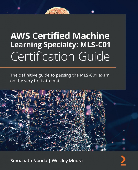 Kniha AWS Certified Machine Learning Specialty: MLS-C01 Certification Guide Somanath Nanda
