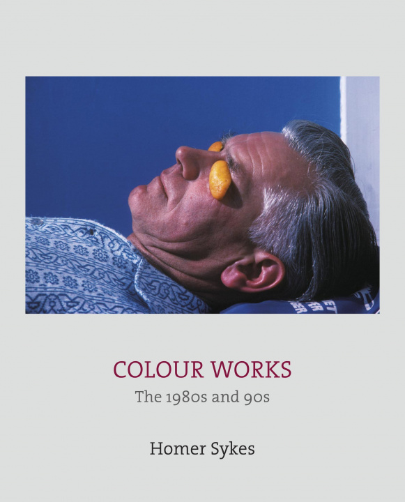 Kniha Colour Works HOMER SYKES