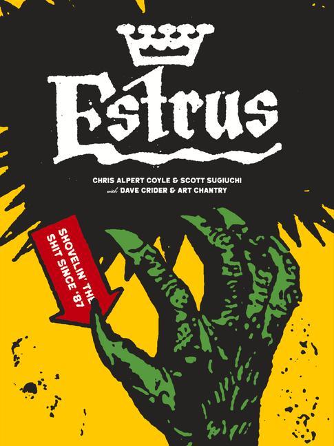 Könyv Estrus: Shovelin' The Shit Since '87 CHRIS ALPERT COYLE