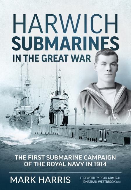 Könyv Harwich Submarines in the Great War Mark Harris