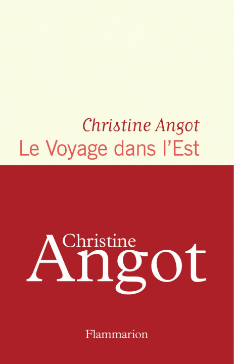 Kniha Le Voyage dans l'Est Christine Angot