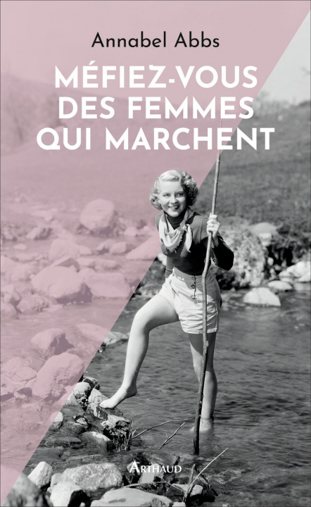 Buch Méfiez-vous des femmes qui marchent Abbs Annabel