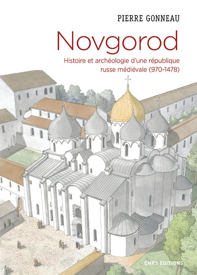 Kniha Novgorod. Histoire et archéologie d'une république russe médiévale (970-1478) PIERRE GONNEAU