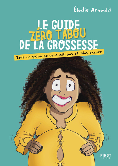 Carte Le Guide zéro tabou de la grossesse - Tout ce qu'on ne vous dit pas et plus encore Elodie Arnould