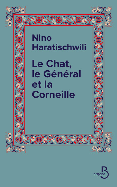Könyv Le Chat, le Général et la Corneille Nino Haratischwili