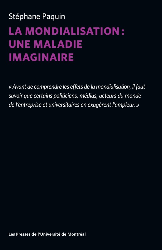 Kniha LA MONDIALISATION : UNE MALADIE IMAGINAIRE PAQUIN STEPHANE