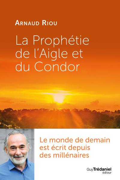 Kniha La prophétie de l'aigle et du condor Arnaud Riou
