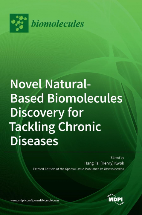 Kniha Novel Natural-based Biomolecules Discovery for Tackling Chronic Diseases KWOK