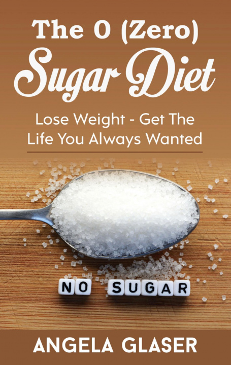 Knjiga 0 ( Zero) Sugar Diet Angela Glaser