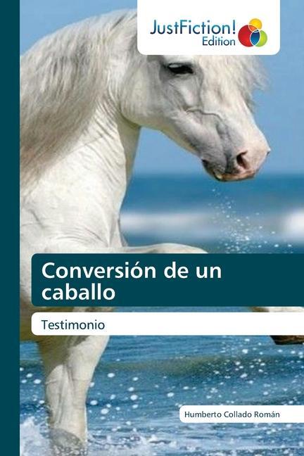 Knjiga Conversion de un caballo Humberto Collado Román