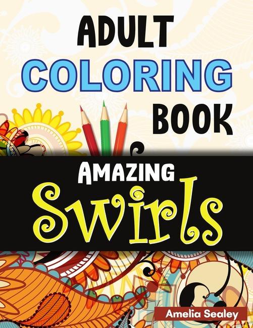 Kniha Adult Coloring Book Amazing Swirls 