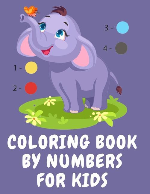 Kniha Coloring book by numbers for kids.Stunning Coloring Book for Kids Ages 3-8, Have Fun While you Color Fruits, Animals, Planets and More. 