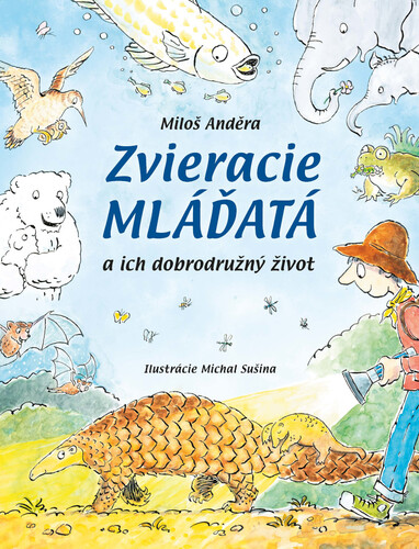 Kniha Zvieracie mláďatá a ich dobrodružný život Miloš Anděra