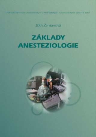 Kniha Základy anesteziologie, nové přepracované vydání Jitka Zemanová