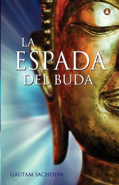 Könyv La Espada Del Buda: Cortar Los Nudos Del Sufrimiento Para Encontrar La Verdadera Felicidad 