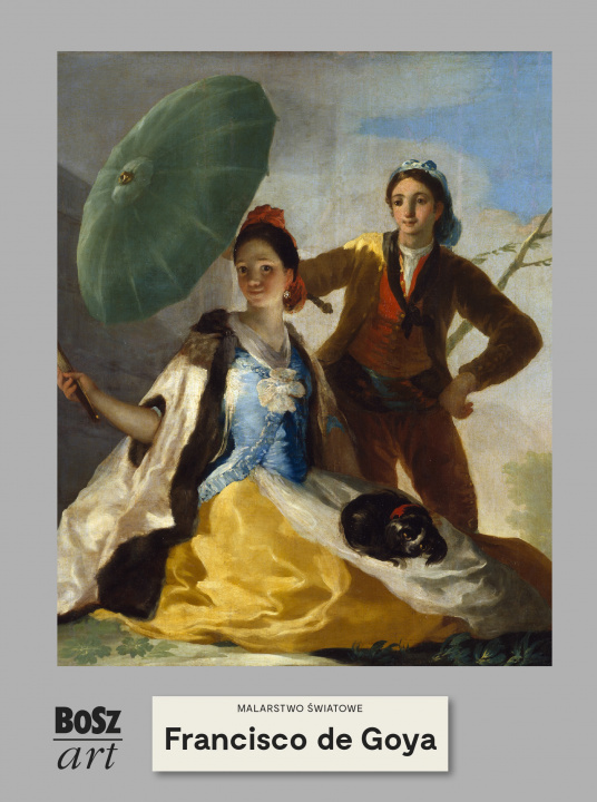 Carte Francisco de Goya y Lucientes. Malarstwo światowe Agnieszka Widacka-Bisaga