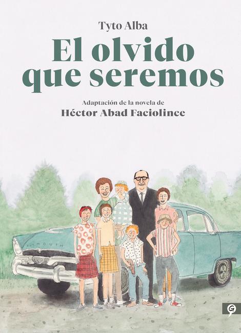 Kniha El olvido que seremos (novela grafica) / Memories of My Father. Graphic Novel Tyto Alba