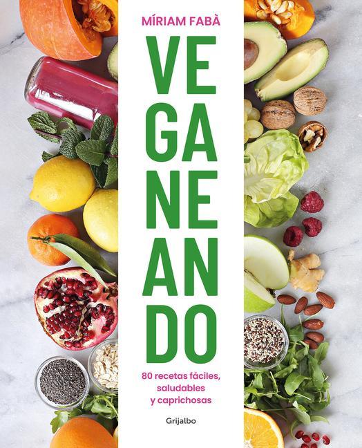 Carte Veganeando. 80 Recetas Fáciles, Saludables / Viganing. 80 Easy and Healthy Recip Es 