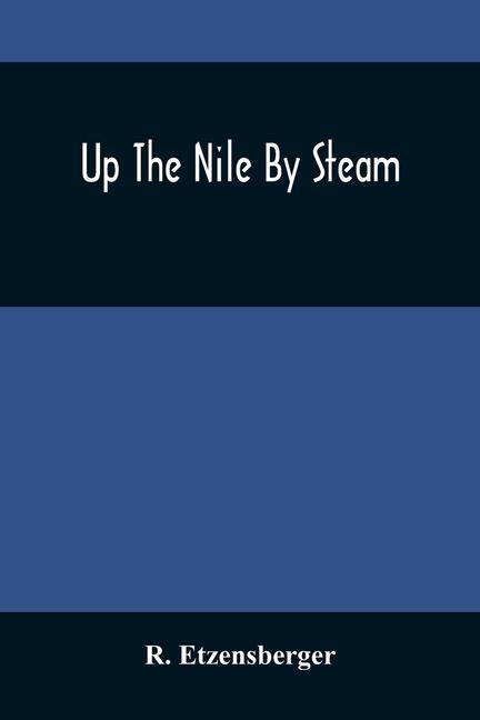 Carte Up The Nile By Steam R. Etzensberger