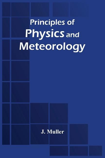 Könyv Principles Of Physics And Meteorology 