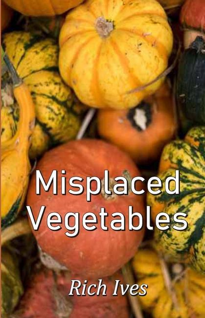 Book Misplaced Vegetables Rich Ives