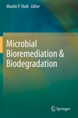 Knjiga Microbial Bioremediation & Biodegradation Maulin P. Shah