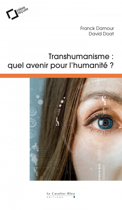Könyv Transhumanisme, quel avenir pour l'humanite ? Doat