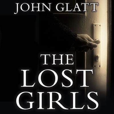 Audio The Lost Girls Lib/E: The True Story of the Cleveland Abductions and the Incredible Rescue of Michelle Knight, Amanda Berry, and Gina DeJesu Shaun Grindell